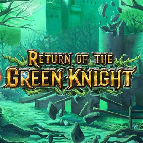 Return Of The Green Knight Bwin
